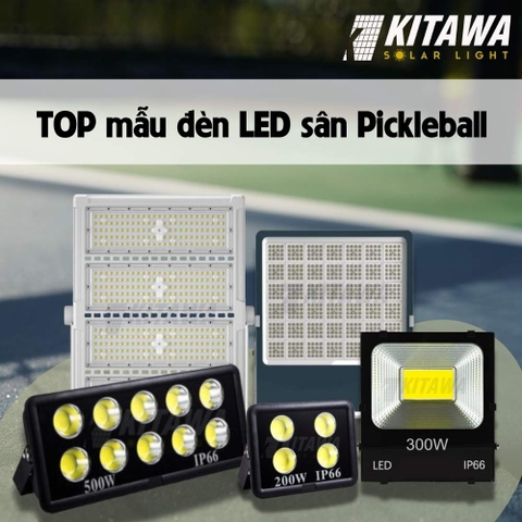 Các mẫu đèn LED sân pickleball đạt chuẩn chiếu sáng hiệu quả