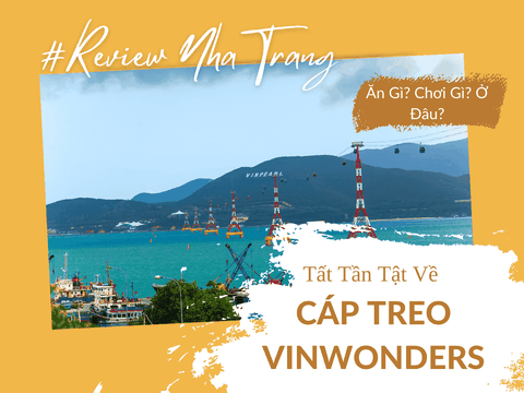 Cáp Treo Vinpearl Nha Trang – Trải Nghiệm Độc Đáo Trên Không