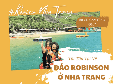 Đảo Robinson Ở Nha Trang – Điểm Đến Không Thể Bỏ Qua