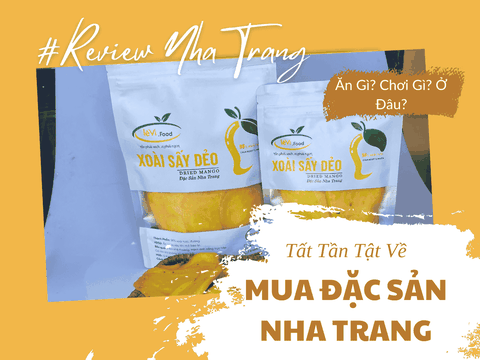 Mua Đặc Sản Nha Trang Làm Quà – Lựa Chọn Ý Nghĩa Dành Tặng Người Thân