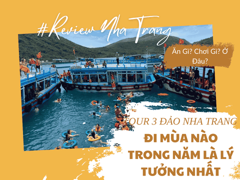 Lên Kế Hoạch Cho Tour 3 Đảo Nha Trang: Đi Mùa Nào Là Lý Tưởng Nhất?