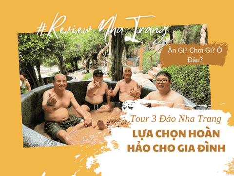 Tour 3 Đảo Nha Trang - Lựa Chọn Hoàn Hảo Cho Gia Đình