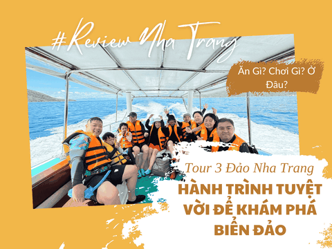 Tour 3 Đảo Nha Trang - Hành Trình Tuyệt Vời Để Khám Phá Biển Đảo