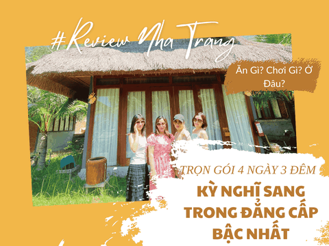 Tour Nha Trang 4 Ngày 3 Đêm – Kỳ Nghỉ Sang Trọng, Đẳng Cấp Bậc Nhất