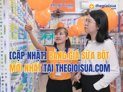 [CẬP NHẬT] Bảng Giá Sữa Bột Mới Nhất Tại Thế Giới Sữa