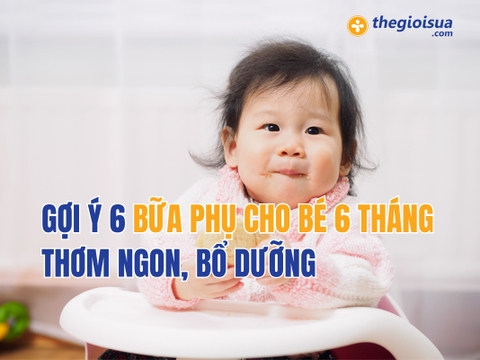 GỢI Ý 6 Bữa Phụ Cho Bé 6 Tháng Thơm Ngon, Bổ Dưỡng