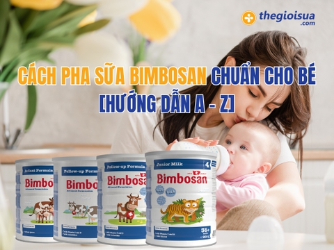 Cách Pha Sữa Bimbosan Chuẩn Cho Bé: HƯỚNG DẪN A - Z