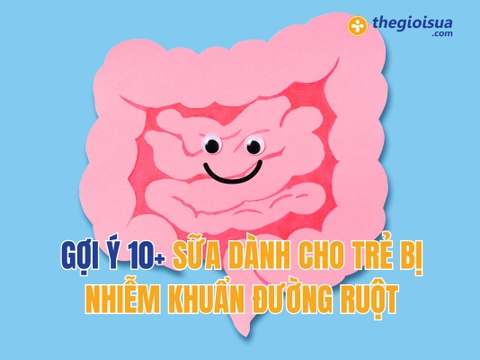 Gợi Ý 10+ Sữa Dành Cho Trẻ Bị Nhiễm Khuẩn Đường Ruột
