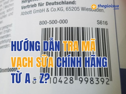 Hướng Dẫn Tra Mã Vạch Sữa Chính Hãng Chi Tiết Từ A - Z