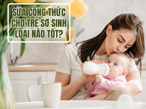 Sữa Công Thức Cho Trẻ Sơ Sinh Loại Nào Tốt