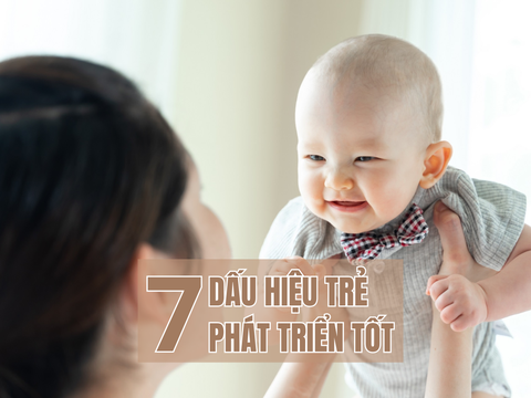 7 Dấu Hiệu Trẻ Đang Phát Triển Tốt
