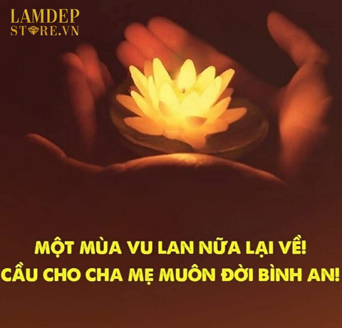 15/07 ÂM LỊCH - LỄ VU LAN BÁO HIẾU !