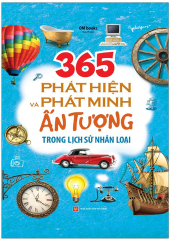 Sách: 365 Phát Hiện Và Phát Minh Ấn Tượng Trong Lịch Sử Nhân Loại