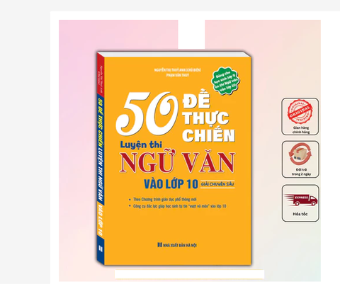 Sách - 50 đề thực chiến luyện thi NGỮ VĂN vào lớp 10 (giải chuyên sâu) - có đáp án