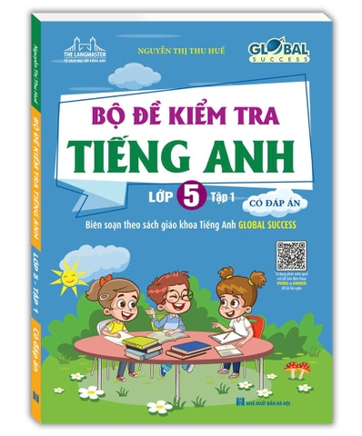 Global Success - Bộ Đề Kiểm Tra Tiếng Anh lớp 5 - Tập 1 (Có Đáp Án)