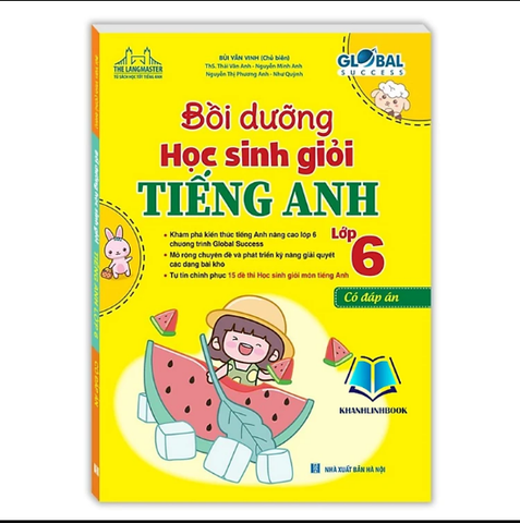 sách - GLOBAL SUCCESS Bồi dưỡng học sinh giỏi Tiếng Anh lớp 6 ( có đáp án)