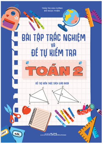 Sách: Bài Tập Trắc Nghiệm Và Đề Tự Kiểm Tra Toán - Lớp 2 (Tái Bản)