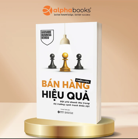 Sách CHIẾN LƯỢC BÁN HÀNG HIỆU QUẢ – ĐỘT PHÁ DOANH THU TRONG THỊ TRƯỜNG CẠNH TRANH KHỐC LIỆT