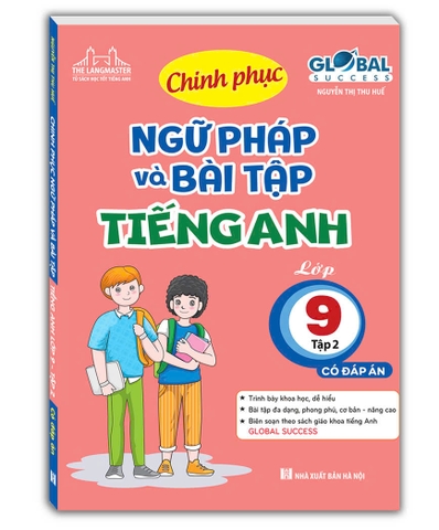 Sách - Global success Chinh phục ngữ pháp và bài tập Tiếng Anh lớp 9 - tập 2 (có đáp án)