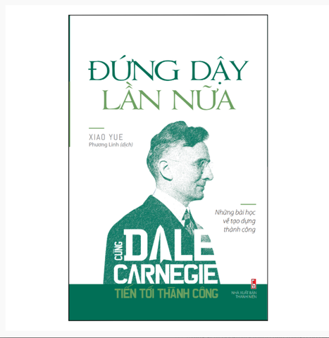 Sách: Đứng Dậy Lần Nữa - Cùng Dale Carnegie Tiến Tới Thành Công