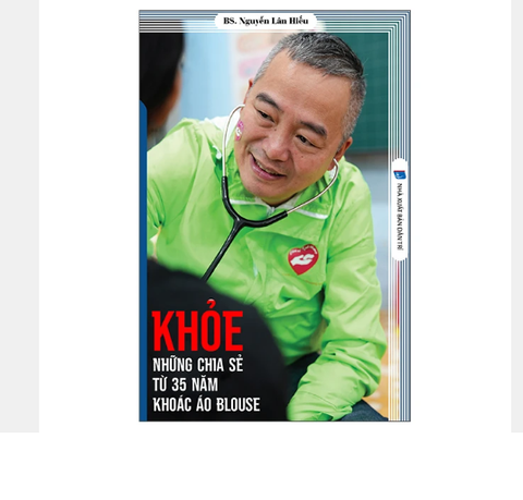 KHỎE – NHỮNG CHIA SẺ TỪ 35 NĂM KHOÁC ÁO BLOUSE – Bác Sĩ Nguyễn Lân Hiếu – Hanoibooks