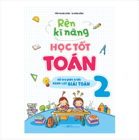 Sách: Rèn Kĩ Năng Học Tốt Toán - Lớp 2 (Tái Bản)