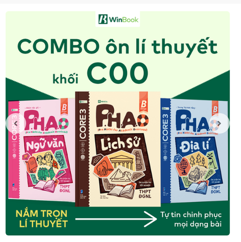 COMBO P.H.A.O VĂN – SỬ – ĐỊA – BỘ 3 “BÍ KÍP” ÔN THI TỐT NGHIỆP & ĐGNL