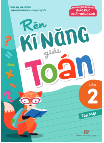 Sách: Rèn Kĩ Năng Giải Toán Lớp 2 - Tập 1 (Theo Chương Trình Giáo Dục Phổ Thông Mới)