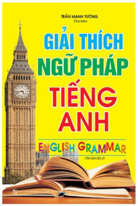 Giải thích ngữ pháp Tiếng Anh (tái bản)