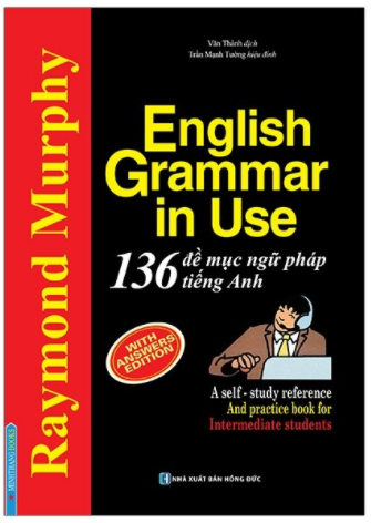 English Grammar In Use - 136 Đề Mục Ngữ Pháp Tiếng Anh Thông Dụng