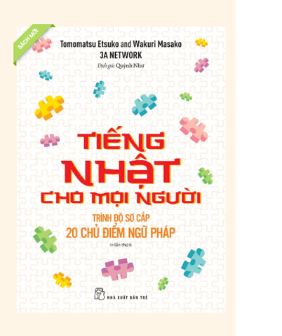 TIẾNG NHẬT CHO MỌI NGƯỜI - TRÌNH ĐỘ SƠ CẤP - 20 CHỦ ĐIỂM NGỮ PHÁP
