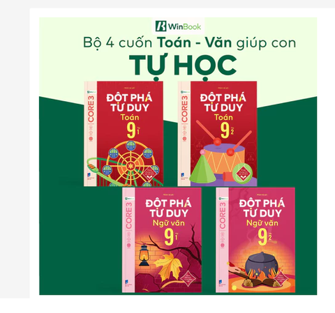 Bộ 4 cuốn sách Đột phá tư duy lớp 9 môn Toán và Văn - Giúp học sinh tự học