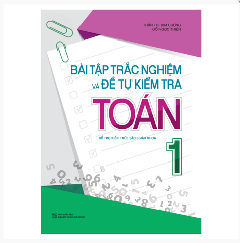 Sách: Bài Tập Trắc Nghiệm Và Đề Tự Kiểm Tra Toán - Lớp 1 (Tái Bản)
