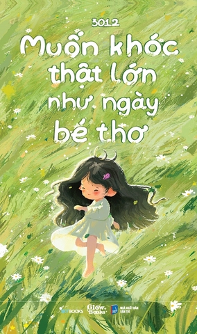 Sách - Muốn Khóc Thật Lớn Như Ngày Bé Thơ
