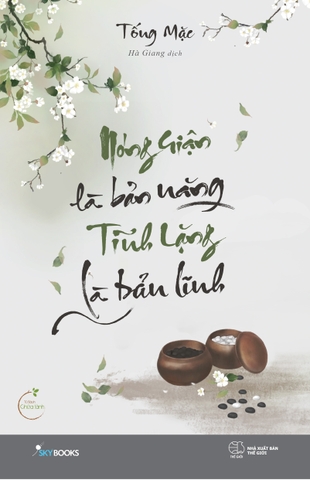 Sách - Nóng Giận Là Bản Năng, Tĩnh Lặng Là Bản Lĩnh (Tái Bản)