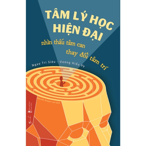 Sách -  Tâm Lý Học Hiện Đại - Nhìn Thấu Tâm Can, Thay Đổi Tâm Trí