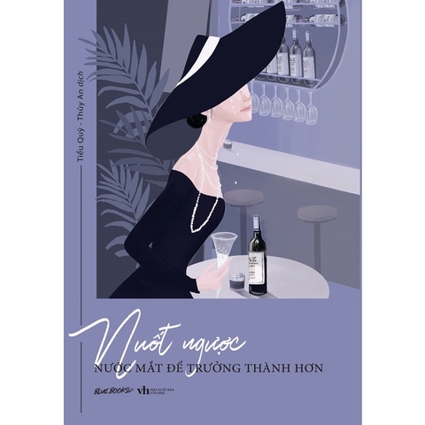 Sách - Nuốt Ngược Nước Mắt Để Trưởng Thành Hơn