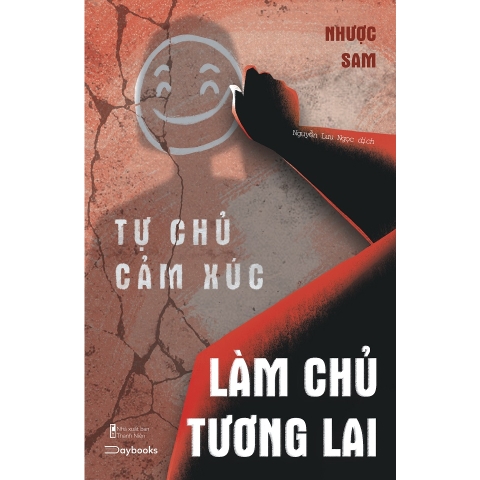 Sách - Tự Chủ Cảm Xúc, Làm Chủ Tương Lai