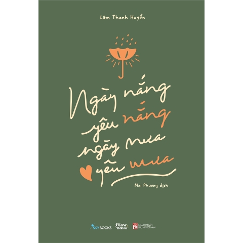 Sách - Ngày Nắng Yêu Nắng, Ngày Mưa Yêu Mưa