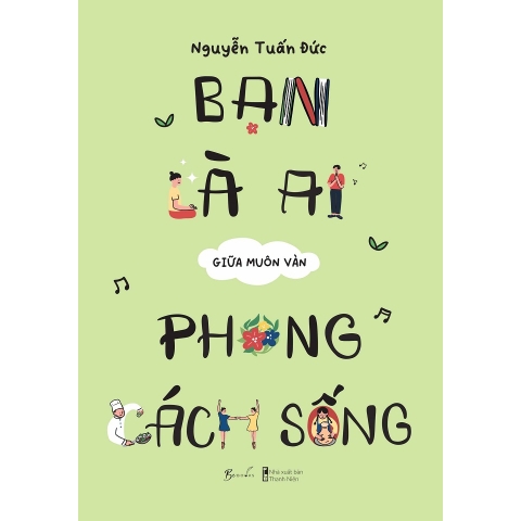 Sách - Bạn Là Ai Giữa Muôn Vàn Phong Cách Sống