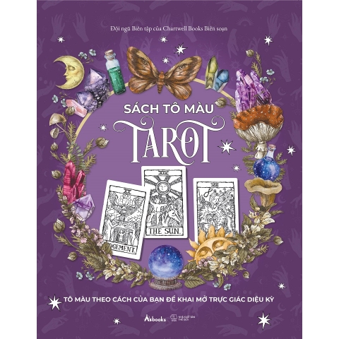 Sách Tô Màu Tarot (Tô Màu Theo Cách Của Bạn Để Khai Mở Trực Giác Diệu Kỳ)