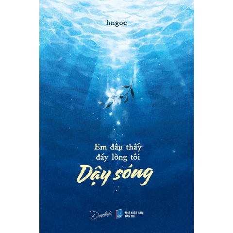 Sách - Em Đâu Thấy Đáy Lòng Tôi Dậy Sóng