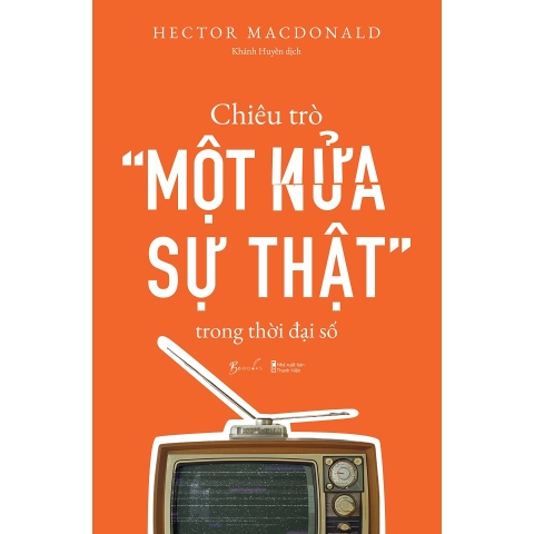 Sách - Chiêu Trò “Một Nửa Sự Thật” Trong Thời Đại Số