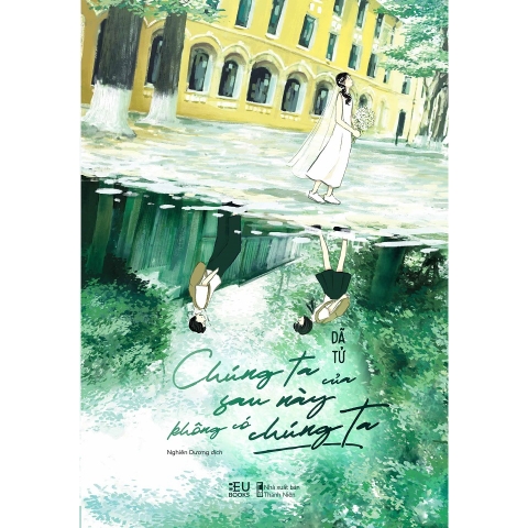 Sách - Chúng Ta Của Sau Này Không Có Chúng Ta