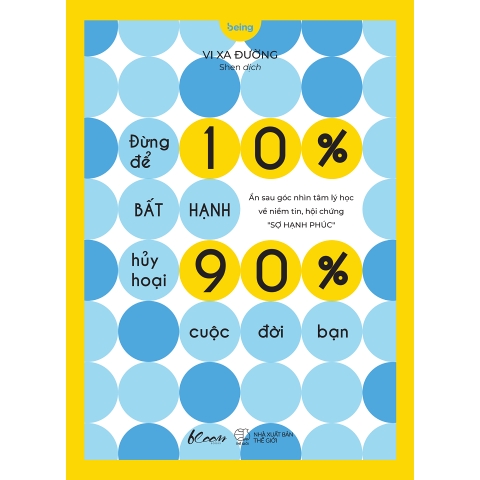 Sách - Đừng Để 10% Bất Hạnh Hủy Hoại 90% Cuộc Đời Bạn
