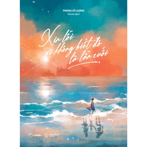 Sách - Xin Lỗi Vì Không Biết Đó Là Lần Cuối