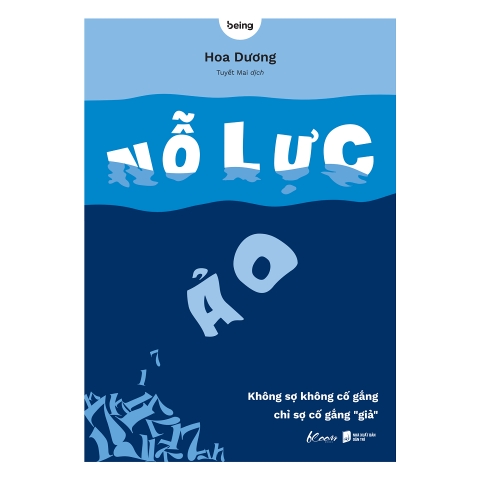 Sách - Nỗ Lực Ảo - Không Sợ Không Cố Gắng, Chỉ Sợ Cố Gắng “Giả”