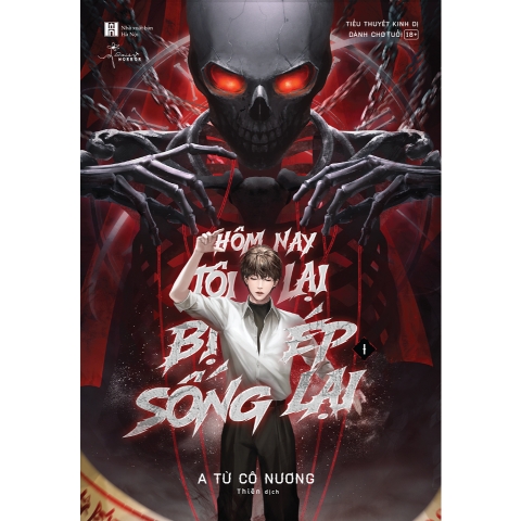 Sách - Hôm Nay Tôi Lại Bị Ép Sống Lại (Tập 1)