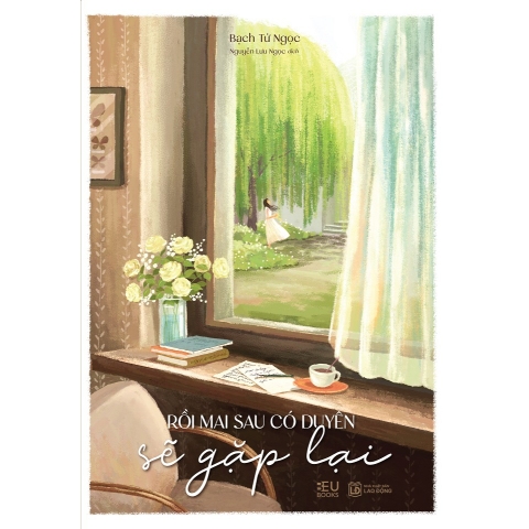 Sách - Rồi Mai Sau, Có Duyên Sẽ Gặp Lại