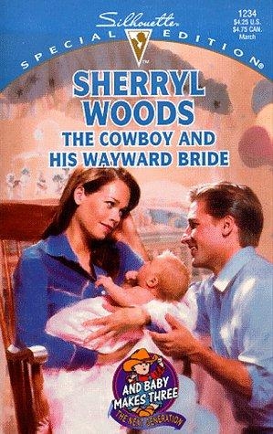 The Cowboy And His Wayward Bride (And Baby Makes Three: The Next Generation, #7)